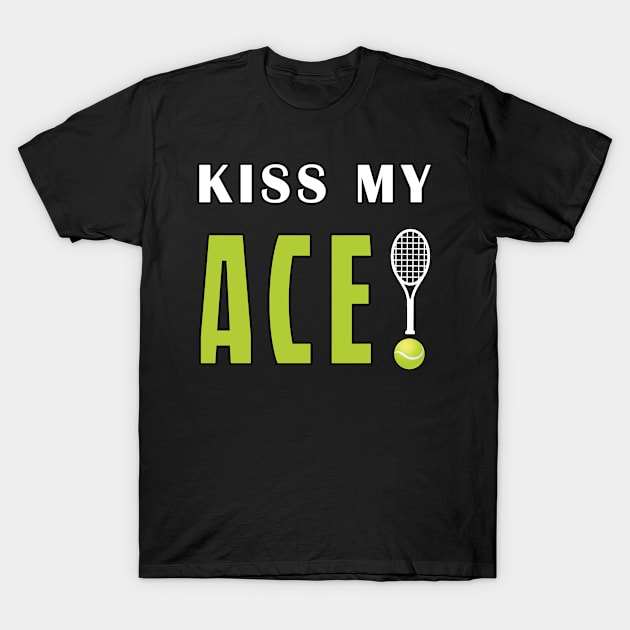 Kiss my ace T-Shirt by Mamon